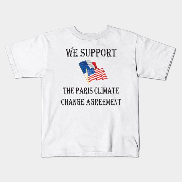 We support the Paris climate change agreement Kids T-Shirt by SwissDevil